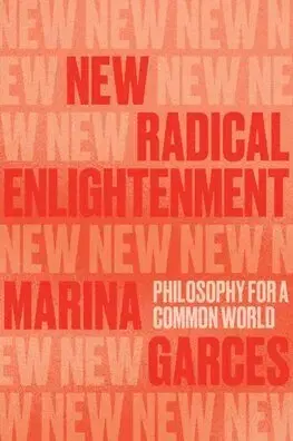 Filozofia New Radical Enlightenment - Marina Garces