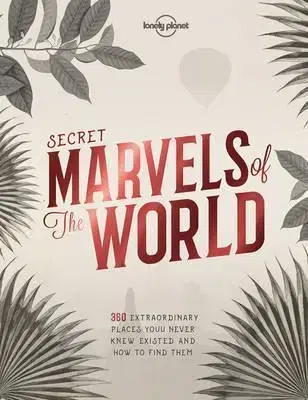 Geografia - ostatné Secret Marvels of the World
