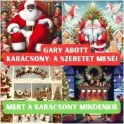 Rozprávky Karácsony: A szeretet meséi - Gary Abott