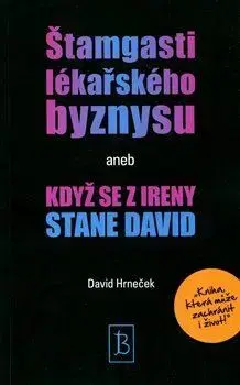 Psychológia, etika Štamgasti lékařského byznysu aneb když se z Ireny stane David - David Hrneček
