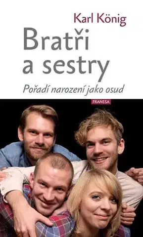 Rodičovstvo, rodina Bratři a sestry - Pořadí narození jako osud - Karl König