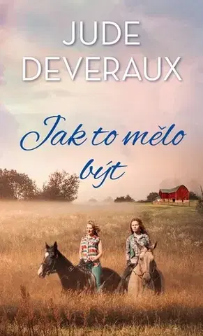 Svetová beletria Jak to mělo být - Jude Deverauxová,Daniela Čermáková