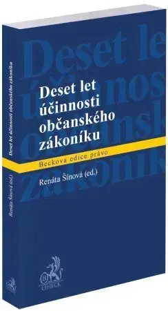 Právo ČR Deset let účinnosti občanského zákoníku - Renáta Šínová