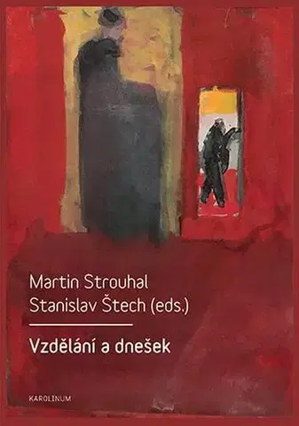 Pre vysoké školy Vzdělání a dnešek - Martin Strouhal,Stanislav Štech