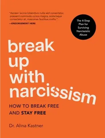 Psychiatria a psychológia Break Up with Narcissism - Dr. Alina Kastner