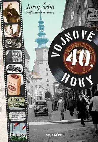 Slovenské a české dejiny Vojnové 40. roky - 2. vydanie - Juraj Šebo