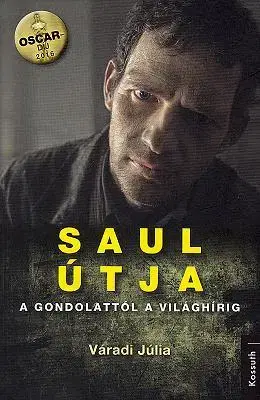 Beletria - ostatné Saul útja - A gondolattól a világhírig - Júlia Váradi,Ágnes László