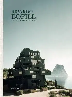 Architektúra Ricardo Bofill Visions of Architecture