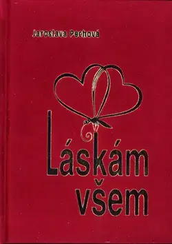 Poézia Láskám všem - Jaroslava Pechová