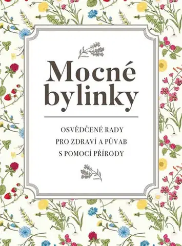 Prírodná lekáreň, bylinky Mocné bylinky - Kolektív autorov