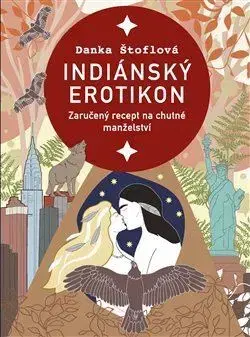 Česká beletria Indiánský erotikon - Danka Štoflová