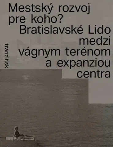 Architektúra Mestský rozvoj pre koho? - Eliška Mazalanová