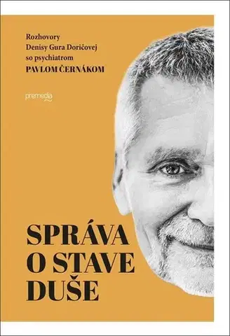 Fejtóny, rozhovory, reportáže Správa o stave duše - Denisa Doričová Gura,Pavel Černák