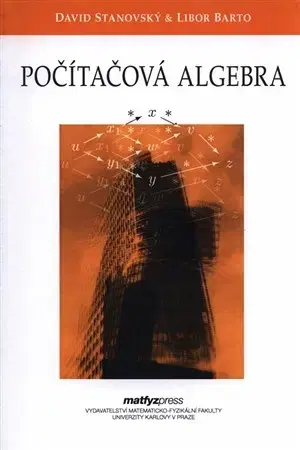 Počítačová literatúra - ostatné Počítačová algebra - David Stanovský,Libor Barto