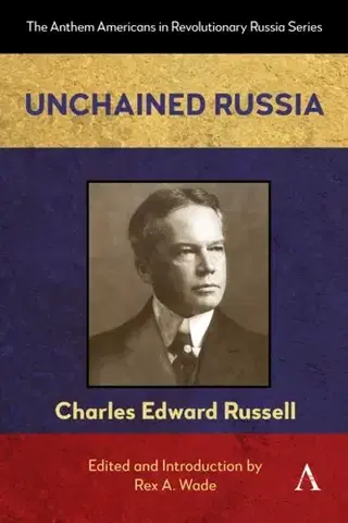 História Unchained Russia - CHARLES EDWARD RUSSELL