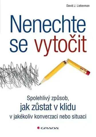 Duchovný rozvoj Nenechte se vytočit - David J. Lieberman