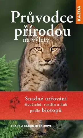 Biológia, fauna a flóra Průvodce přírodou na výlety - Frank Hecker,Katrin Heckerová