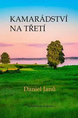 Detektívky, trilery, horory Kamarádství na třetí - Daniel Janů