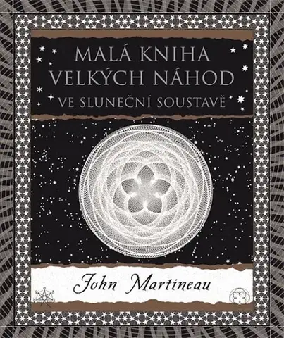 Prírodné vedy - ostatné Malá kniha velkých náhod - John Martineau