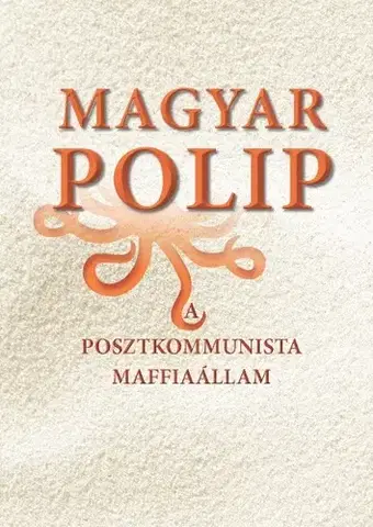 Politológia Magyar polip - Bálint Magyar