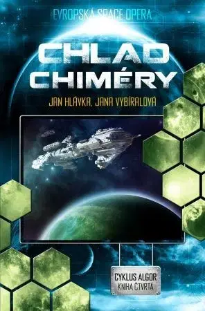Sci-fi a fantasy Chlad Chiméry (Cyklus Algor kniha čtvrtá) - Jan Hlávka,Jana Vybíralová