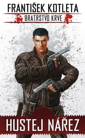 Sci-fi a fantasy Bratrstvo krve 1: Hustej nářez, 3. vydání - František Kotleta