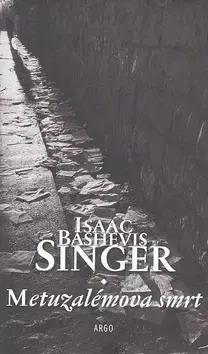Novely, poviedky, antológie Metuzalémova smrt - Isaac Bashevis Singer