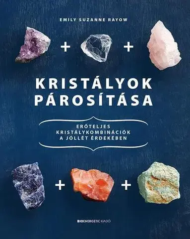 Aura, čakry, mandaly, kamene Kristályok párosítása - Emily Suzanne Rayow