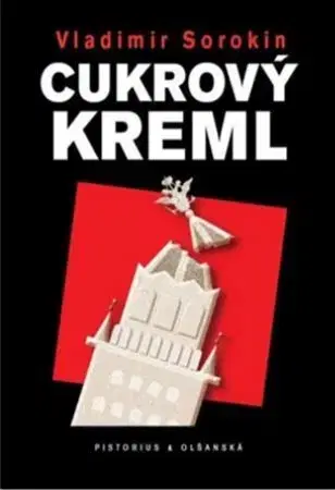 Svetová beletria Cukrový Kreml - Vladimir Sorokin