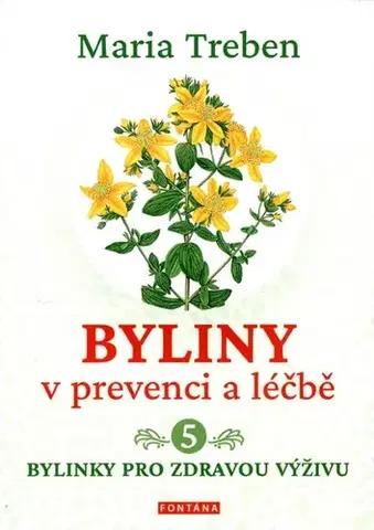 Prírodná lekáreň, bylinky Byliny v prevenci a léčbě 5 - Maria Treben