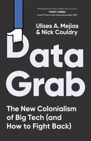 Odborná a náučná literatúra - ostatné Data Grab - Ulises Ali Mejias,Nick Couldry