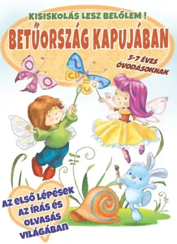 Pre deti a mládež - ostatné Betűország kapujában 5-7 éveseknek - Kisiskolás lesz belőlem