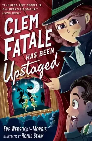 Pre deti a mládež Clem Fatale Has Been Upstaged - Eve Wersocki Morris
