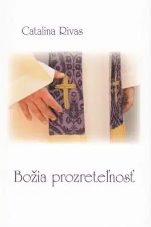 Kresťanstvo Božia prozreteľnosť - Catalina Rivas
