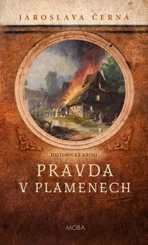 Detektívky, trilery, horory Pravda v plamenech - Jaroslava Černá
