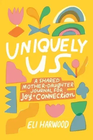 Motivačná literatúra Uniquely Us: Mother & Daughter - Eli Harwood
