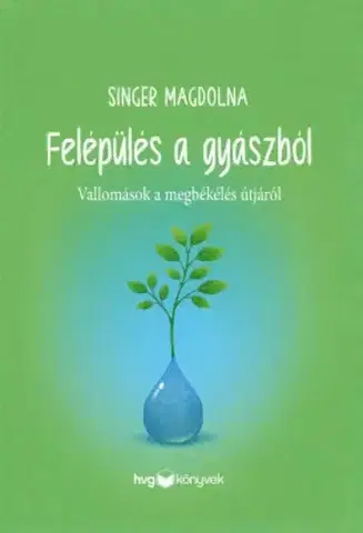 Rozvoj osobnosti Felépülés a gyászból - Magdolna Singer