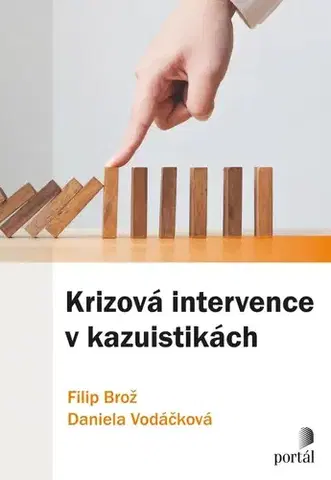Psychológia, etika Krizová intervence v kazuistikách, 2. vydání - Daniela Vodáčková,Filip Brož