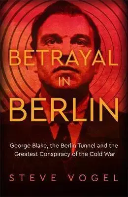 Cudzojazyčná literatúra Betrayal in Berlin - Steve Vogel