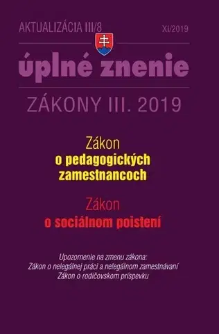 Zákony, zbierky zákonov Zákony 2019 III aktualizácia III 8 - Sociálne poistenie, Pedagogickí zamestnanci - Úplné znenie zákona po novele - Kolektív autorov