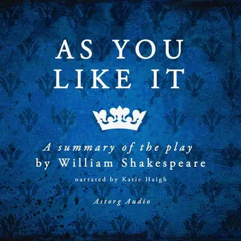 Svetová beletria Saga Egmont As You Like It by Shakespeare, a Summary of the Play (EN)