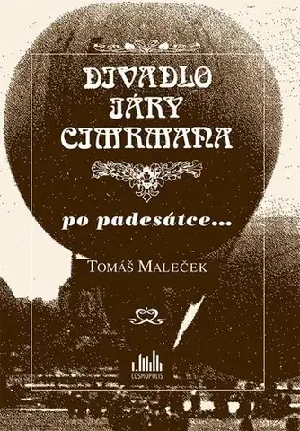 Divadlo - teória, história,... Divadlo Járy Cimrmana po padesátce... - Tomáš Maleček