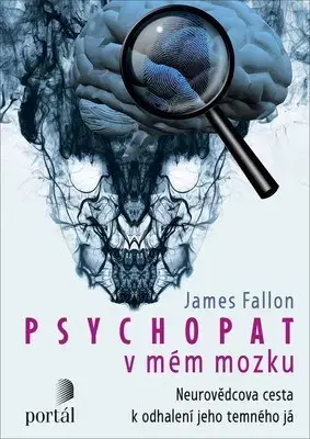 Psychológia, etika Psychopat v mém mozku - James Fallon