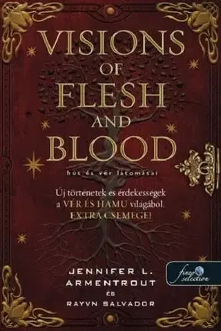 Sci-fi a fantasy Visions of Flesh and Blood - Hús és vér látomásai - Jennifer L. Armentrout,Rayvn Salvador,Kata Rácz