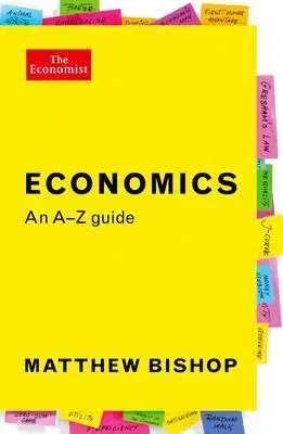 Ekonómia, Ekonomika Economics - An A-Z Guide - Matthew Bishop