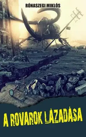 Sci-fi a fantasy A rovarok lázadása - Miklós Rónaszegi