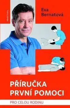 Medicína - ostatné Příručka první pomoci - Eva Bernatová