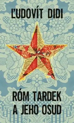 Romantická beletria Róm Tardek a jeho osud - Ľudovít Didi
