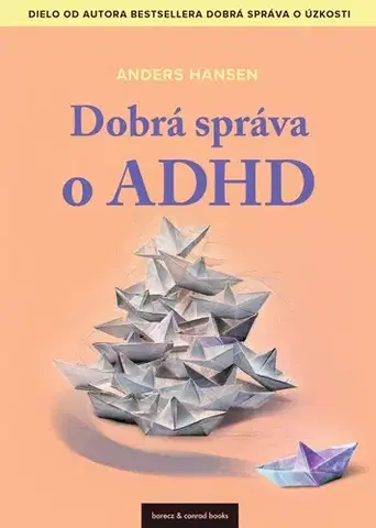 Psychológia, etika Dobrá správa o ADHD - Anders Hansen,Anna Chelemendiková