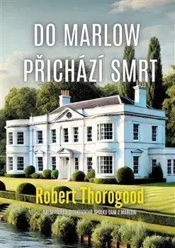 Detektívky, trilery, horory Do Marlow přichází smrt - Robert Thorogood